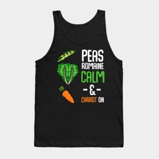 Carrots - Pease Romaine Calm & Carrot On - Funny Saying Vegan Pun Tank Top